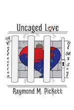 Uncaged Love