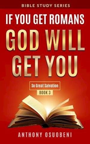 If You Get Romans God Will Get You Book 3