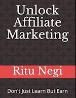 Unlock Affiliate Marketing: Be a Part of Digital Transformation to create Opportunity for yourself to get a wealthy & significance future 