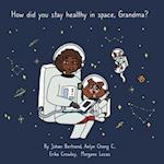 How did you stay healthy in space, Grandma? 