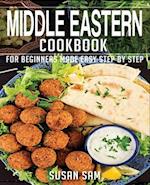 MIDDLE EASTERN COOKBOOK: BOOK1, FOR BEGINNERS MADE EASY STEP BY STEP 