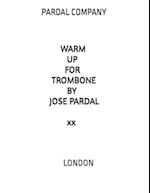 WARM UP FOR TROMBONE BY JOSE PARDAL VOL.XX: LONDON 