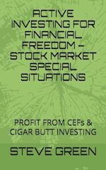 Active Investing for Financial Freedom - Introduction to Special Situations in the Stock Market