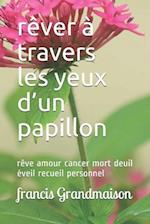 rêver à travers les yeux d'un papillon