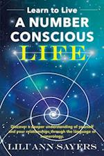 Learn to Live A NUMBER CONSCIOUS LIFE