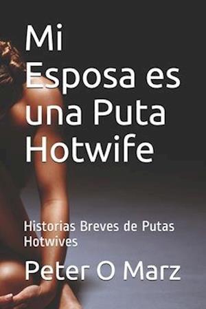 Mi Esposa es una Puta Hotwife