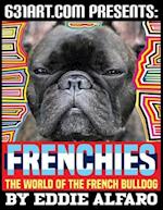 Frenchies: The World of the French Bulldog 