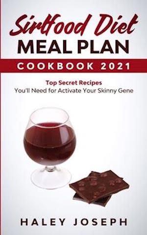 Sirtfood Diet Meal Plan Cookbook 2021