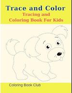 Trace and Color Coloring Book For Kids