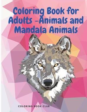 Coloring Book for Adults -Animals and Mandala Animals