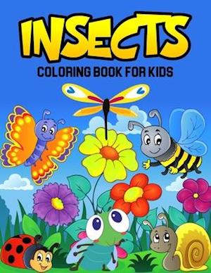 Insects Coloring Book for Kids: A Coloring Book for Toddler/ Preschooler and Kids | Ages 4-8 Gift for Boys & Girls