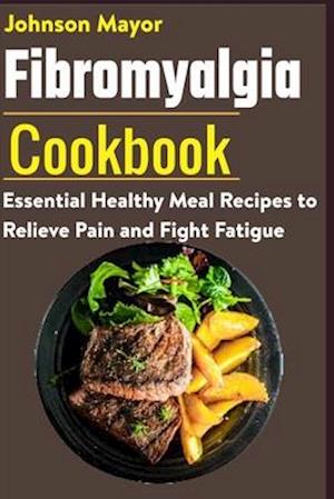 Fibromyalgia Cookbook