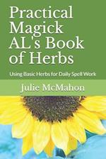 Practical Magick AL's Book of Herbs: Using Basic Herbs for Daily Witchcraft 