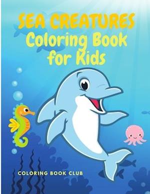 Sea Creatures Coloring Book for Kids