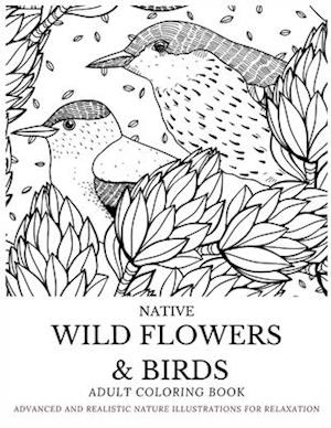 Native Wild Flowers & Birds Adult Coloring Book