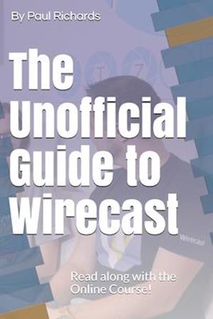 The Unofficial Guide to Wirecast