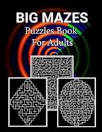 Big Mazes Puzzles Book For Adults