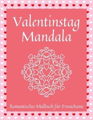 Valentinstag Mandala Romantisches Malbuch für Erwachsene