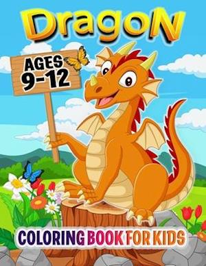 Dragon Coloring Book for Kids ages 9-12