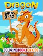 Dragon Coloring Book for Kids ages 9-12