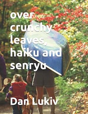 over crunchy leaves, haiku and senryu