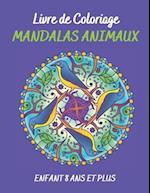 Livre de Coloriage Mandalas animaux enfant 8 ans et plus