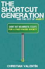 The Shortcut Generation and the City of Anxiety
