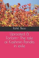 Uprooted & Forlorn- The tale of Kashmiri Pandits in exile 