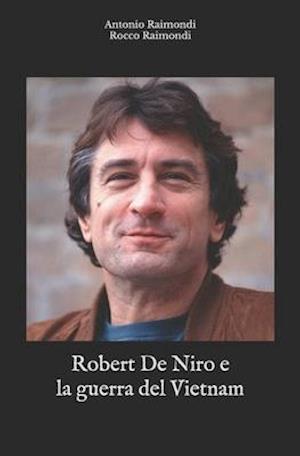 Robert De Niro e la guerra del Vietnam