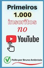 Primeiros 1.000 inscritos no YouTube