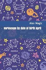 Horoscope by date of birth April