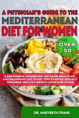 A Physician's Guide to the Mediterranean Diet for Women Over 50 Black & White Edition