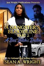 A Gangsters Bloodline 2: A Boss Bitch's Destiny 