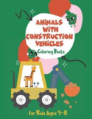 Coloring Books for Kids Ages 4-8 Animals with Construction Vehicles