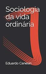 Sociologia da vida ordinária