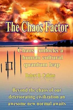The Chaos Factor: Chaos unlocks a human cultural quantum leap