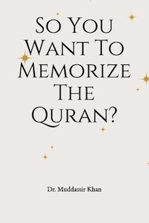 So You Want To Memorize The Quran?