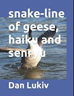 snake-line of geese, haiku and senryu