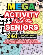 MEGA ACTIVITY Book for SENIORS - 240 Large Print Games for Effective Brain Exercise!