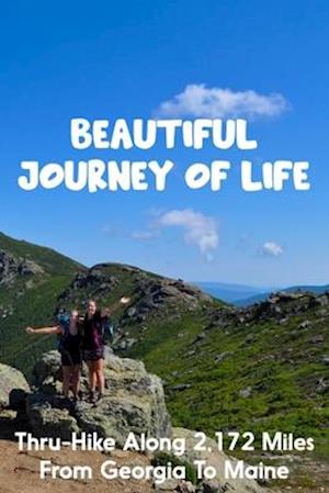 Beautiful Journey Of Life Thru-hike Along 2,172 Miles From Georgia To Maine