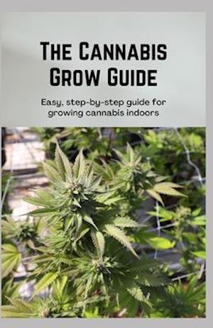 The Cannabis Grow Guide