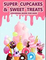 Super Cupcakes and Sweet Treats Coloring Book For Kids