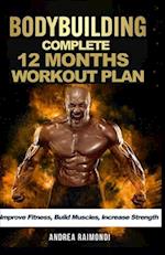 Complete 12 Month Workout Plan: Improve Fitness, Build Muscles, Increase Strenght 