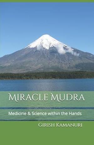 Miracle Mudra: Medicine & Science within the Hands