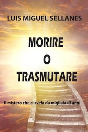 Morire O Trasmutare