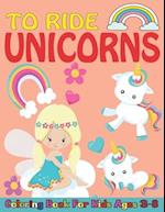 To ride unicorns coloring book for kids ages 3-8