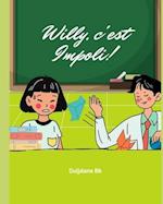 Willy, c'est Impoli!