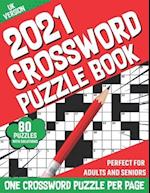 2021 Crossword Puzzle Book: 2021 Crossword Brain Game Book With Large Print 80 Puzzles And Solutions For Adult Men Women Seniors Who Love To Relax wi