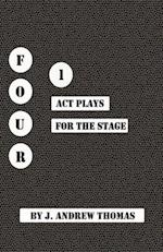 Four One Act Plays for the Stage