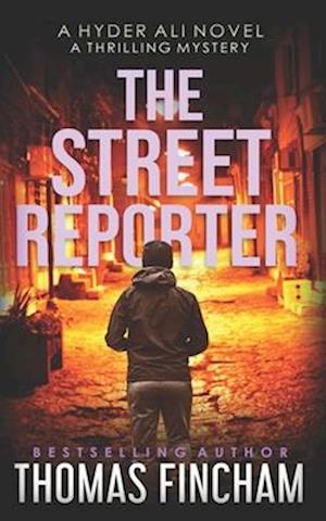 The Street Reporter: A Police Procedural Mystery Series of Crime and Suspense